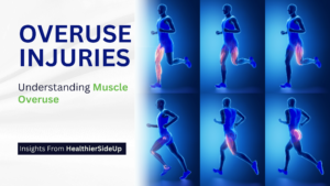 Understanding Muscle Overuse: Insights from Healthiersideup
